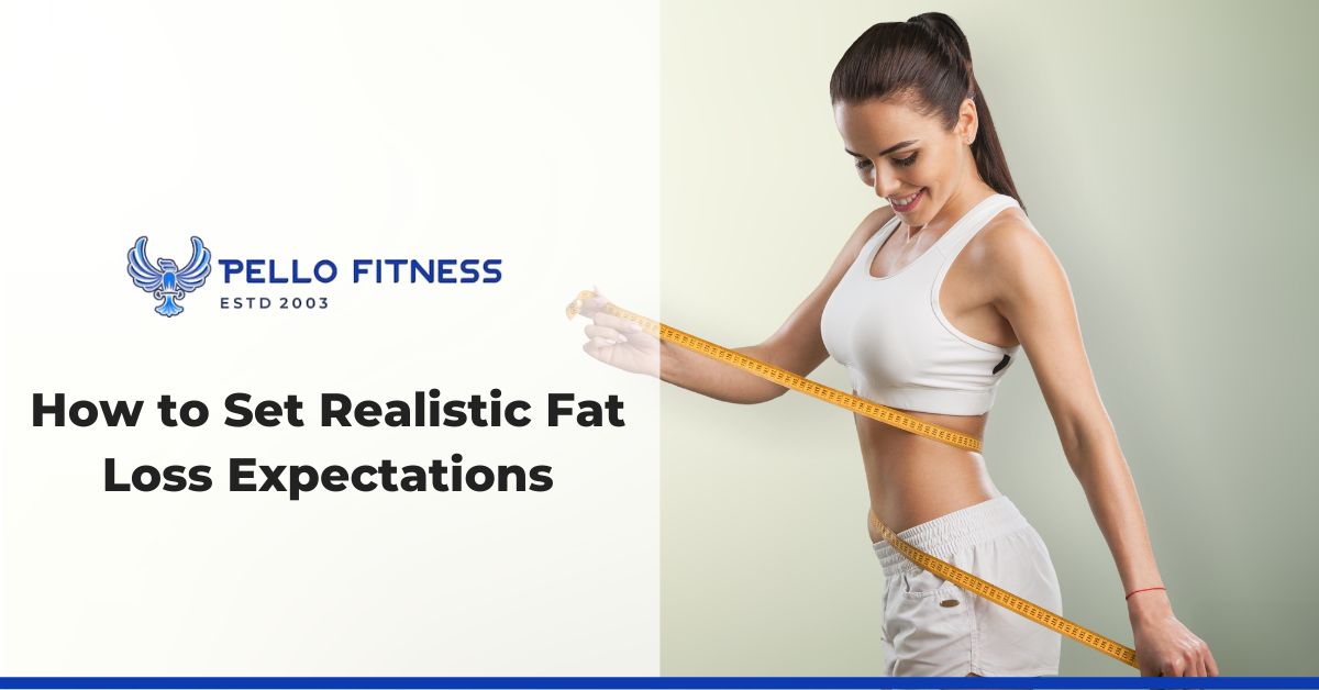 How to Set Realistic Fat Loss Expectations