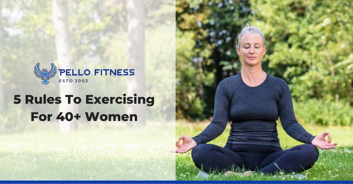 5 Rules To Exercising For 40+ Women