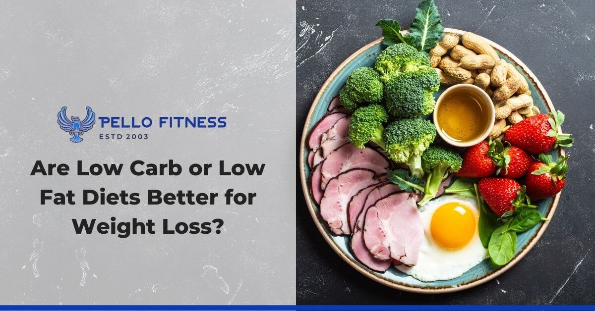 Are Low Carb or Low Fat Diets Better for Weight Loss?