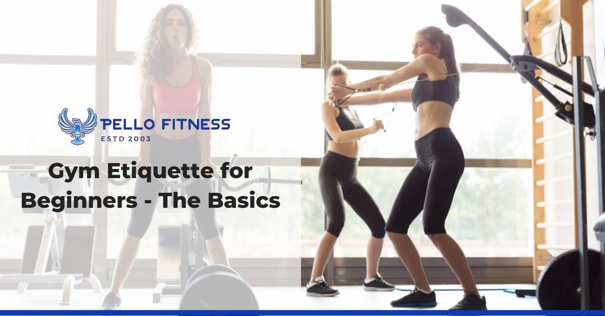 Gym Etiquette for Beginners - The Basics