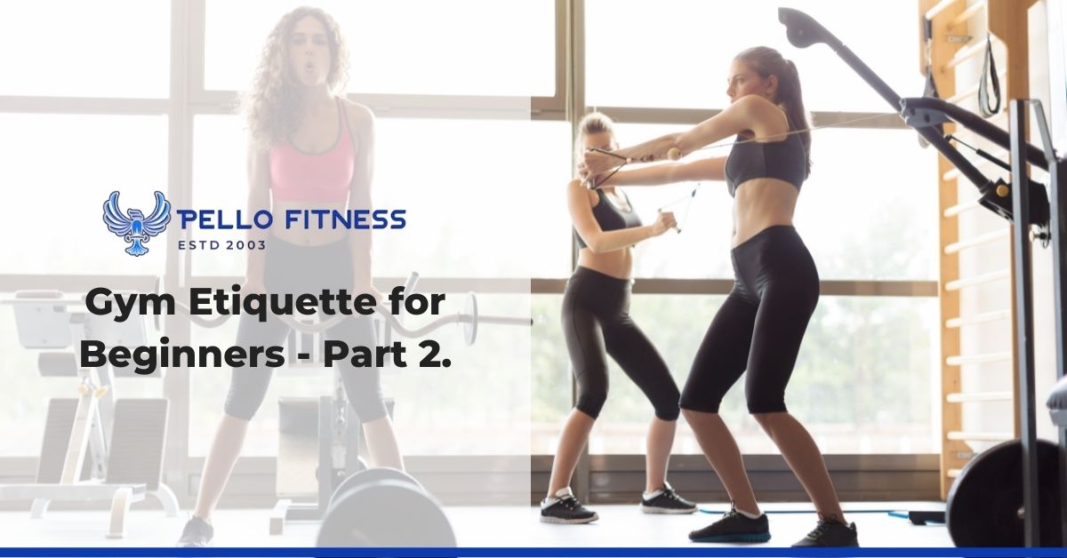 Gym Etiquette for Beginners - Part 2