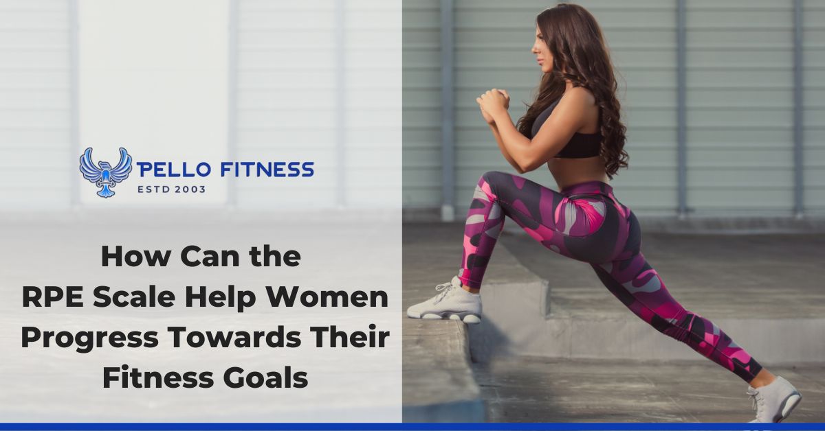 How Can the  RPE Scale Help Women Progress Towards Their Fitness Goals