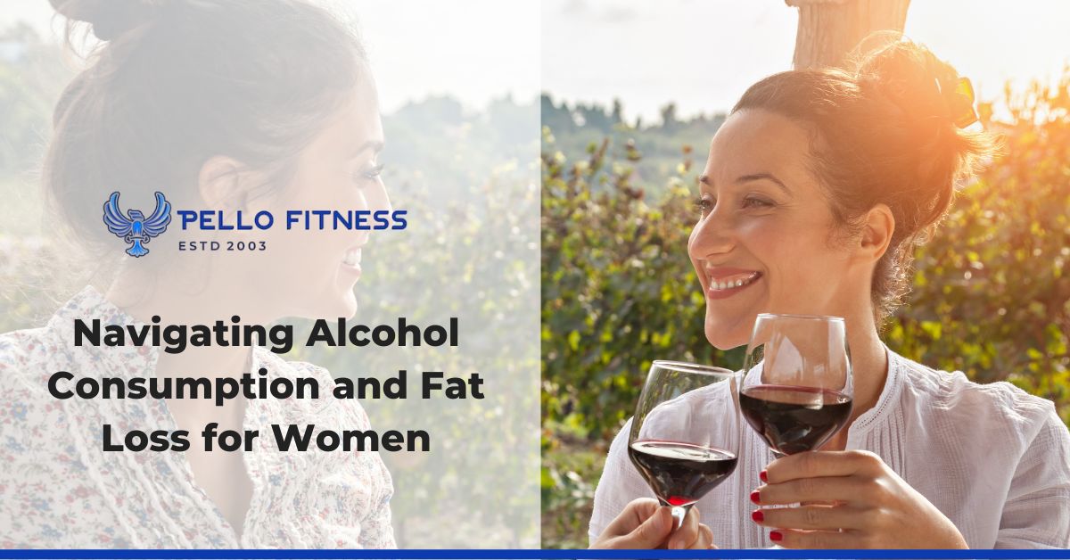 Finding Balance: Navigating Alcohol Consumption and Fat Loss for Women