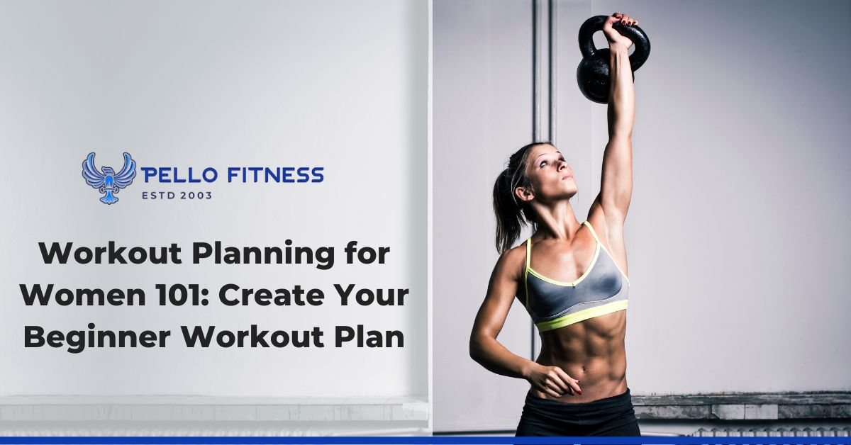 Workout Planning for Women 101: Create Your Beginner Workout Plan